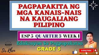 ESP 5 QUARTER 3 WEEK 1  PAGPAPAKITA NG MGA KANAISNAIS NA KAUGALIANG PILIPINO  GRADE 5 ESP [upl. by Haney]