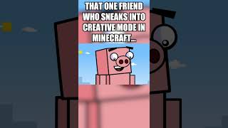 That one friend who sneaks into Creative Mode in Minecraft minecraft shorts [upl. by Aicelef]