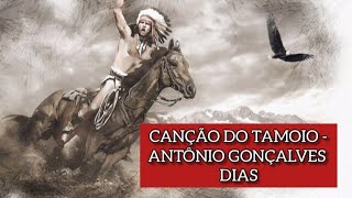 CANÇÃO DO TAMOIO  ANTÔNIO GONÇALVES DIAS [upl. by Kjersti]