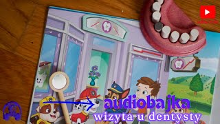 psi patrol  wizyta u dentysty AUDIOBAJKA słuchowisko [upl. by Ahsein]