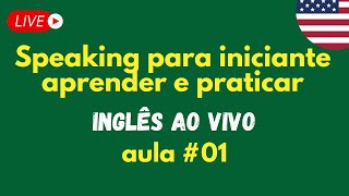 SPEAKING PARA INICIANTES Live 01  Frases em Inglês para Iniciante Treinar e Falar quotINGquot [upl. by Haig]