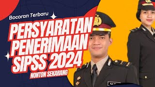 BOCORAN TENTANG PERSYARATAN PENERIMAAN POLRI JALUR SIPSS 2024 [upl. by Ybok]