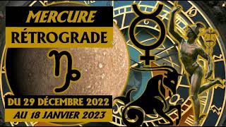 LA RÉTROGRADATION DE MERCURE EN CAPRICORNE AUX LUMIÈRES DE LASTROLOGIE  29 DEC 2022  18 JAN 2023 [upl. by Enairb]