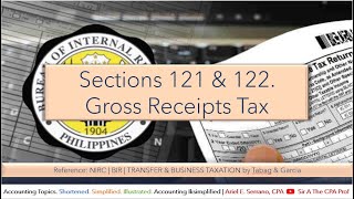 Sections 121  122 Gross Receipts Tax [upl. by Oniluap]