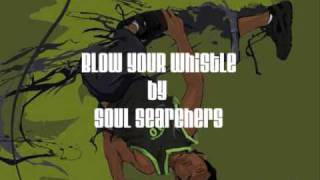 Blow Your Whistle by Soul Searchers mp3 Link [upl. by Albie]