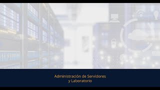 Administración de Servidores y Laboratorio [upl. by Padegs]