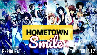 IDOLiSH7 amp BPROJECT AMV  Hometown Smile [upl. by Beverlee708]