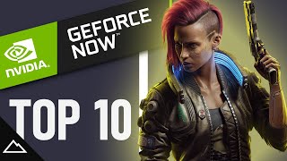 CRITICS CHOICE  Top 10 Geforce Now Games 2021 [upl. by Burhans]