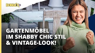 Wie streicht man Gartenmöbel im Shabby Chic Stil und VintageLook  Anleitung  BONDEX [upl. by Slrahc904]