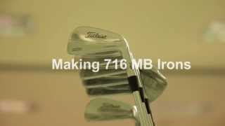 Making Titleist 716 MB Irons [upl. by Airotel]