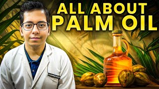 All About Palm Oil  Is Palm Oil Safe   DtBhawesh [upl. by Ffej]