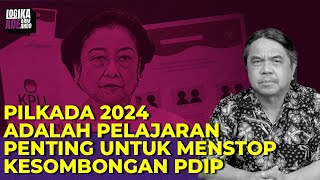 PILKADA 2024 ADALAH PELAJARAN PENTING UNTUK MENSTOP KESOMBONGAN PDIP I Logika Ade Armando [upl. by Worlock]