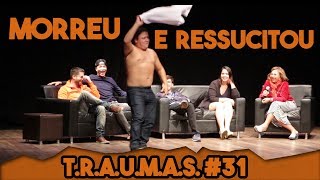 TRAUMAS 31  MORREU E RESSUSCITOU Águas Claras DF [upl. by Prudy590]