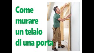 Come murare un telaio di una porta [upl. by Okuy]