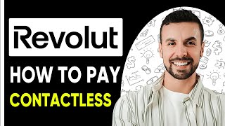 HOW TO PAY CONTACTLESS WITH REVOLUT Quick and Easy [upl. by Ymrots]