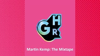 Martin Kemp The Mixtape GHR [upl. by Nash]