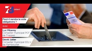 78 Le débat  fautil rendre le vote obligatoire [upl. by Lorenz877]