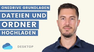 Über die DesktopAnwendung Dateien und Ordner hochladen  OneDrive Grundlagen Kurs [upl. by Ahseined654]