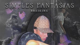 BREIKING  Simples Fantasías  Oficial Audio [upl. by Vonny]