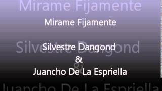 Mirame Fijamente  Silvestre Dangond amp Juancho De La Espriella [upl. by Mcnally]