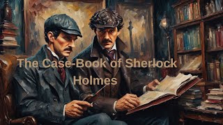 The Case Book of Sherlock Holmes  The Adventure of the Three Garridebs by Sir Arthur Conan Doyle [upl. by Abert]