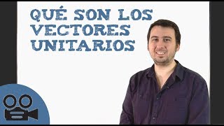 Qué son los vectores unitarios [upl. by Narba]