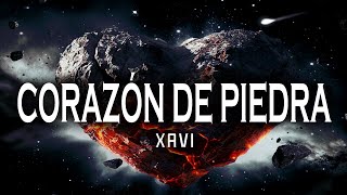 Xavi  Corazón De Piedra [upl. by Mervin]