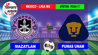 MAZATLAN VS PUMAS UNAM  MEXICO LIGA MX TORNEO APERTURA 2024 FECHA 17 [upl. by Adar182]