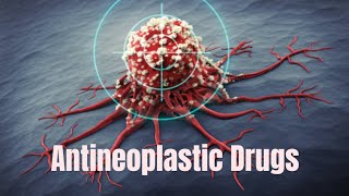 Antineoplastic drugs [upl. by Eddina]