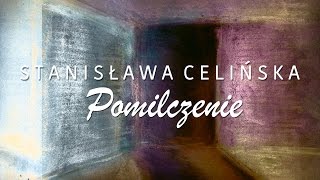 Stanisława Celińska  Pomilczenie [upl. by Rianna]