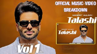 Talashi Official Video  FULL BREAKDOWN  Mankrit Aulakh  Gurlez Akhtar  ATPF [upl. by Nylisoj]