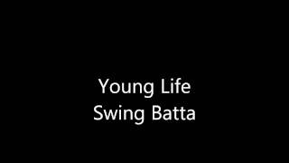 Young Life  Swing Batta [upl. by Nodababus]