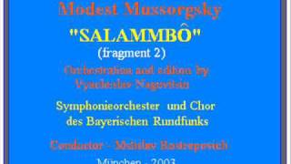 M Mussorgsky quotSalammboquot fragment 2 quotMilitant Song of Libyansquot [upl. by Cornia]