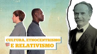 CULTURA ETNOCENTRISMO E RELATIVISMO [upl. by Tench302]