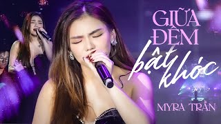 Giữa Đêm Bật Khóc  Myra Trần live at Mây Sài Gòn  Official Music Video [upl. by Naples]