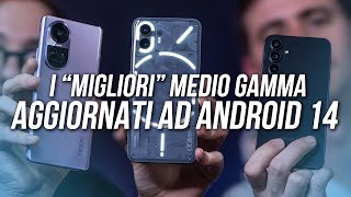 I MIGLIORI SMARTPHONE MEDIO GAMMA aggiornati ad Android 14 [upl. by Geraldine129]