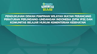 Pengukuhan DPW Ikatan Perancang Peraturan Perundangundangan Indonesia IP3I Kemenkes [upl. by Lacefield401]