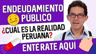 🤨 ENDEUDAMIENTO público 🤔 ¿cuál es la realidad peruana 🚨 [upl. by Ottilie142]