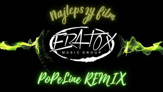 ERATOX  Najlepszy Film PoPeLine REMIX [upl. by Dynah]