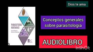 AUDIOLIBRO Conceptos generales de parasitología David Botero [upl. by Soll971]