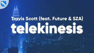 Travis Scott  TELEKINESIS Clean  Lyrics feat Future amp SZA [upl. by Ranilopa]