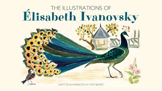 THE ILLUSTRATIONS OF ÉLISABETH IVANOVSKY HD [upl. by Tlihcox]