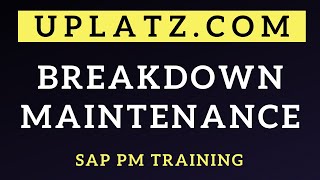 Breakdown Maintenance  SAP PM Training  SAP PM Online Course  SAP PM Tutorial  SAP PM  Uplatz [upl. by Leland705]