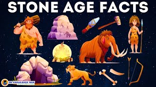 Stone age facts  Prehistoric age  Early humans lifestyle  Mr Knowledge Man [upl. by Schatz]