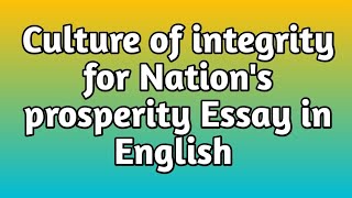 Culture of integrity for Nations prosperity EssayVigilance awareness week Essay [upl. by Cheffetz780]