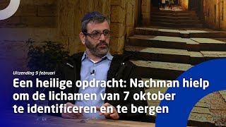 Een heilige opdracht Nachman hielp om de lichamen van 7 oktober te identificeren en te bergen [upl. by Robins]