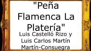 Peña Flamenca La Platería  Luis Castelló Rizo y Luis Carlos Martín MartínConsuegra Pasodoble [upl. by Beaver]