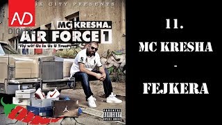 11 MC Kresha  Fejkera [upl. by Odlamur659]