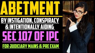 Abetment under Section 107 of IPC  Abetment by Instigation Conspiracy and Intentionally Aiding [upl. by Jb]