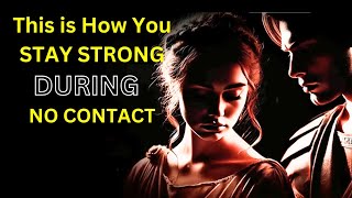 How to Stay Strong During No Contact  The Stoic Path to SelfWorth [upl. by Suolevram893]